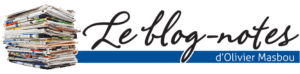Le blog-notes d’OIivier Masbou